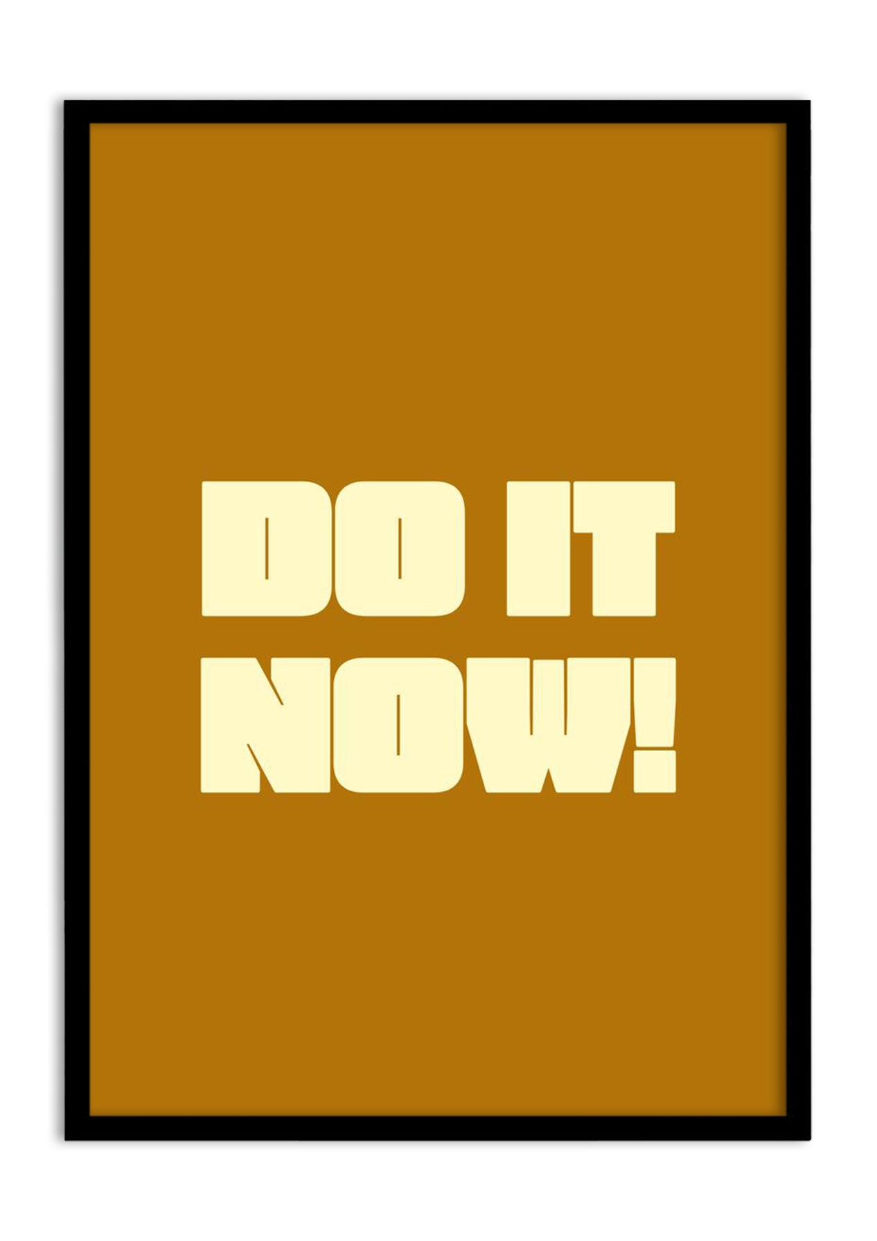 DO IT NOW