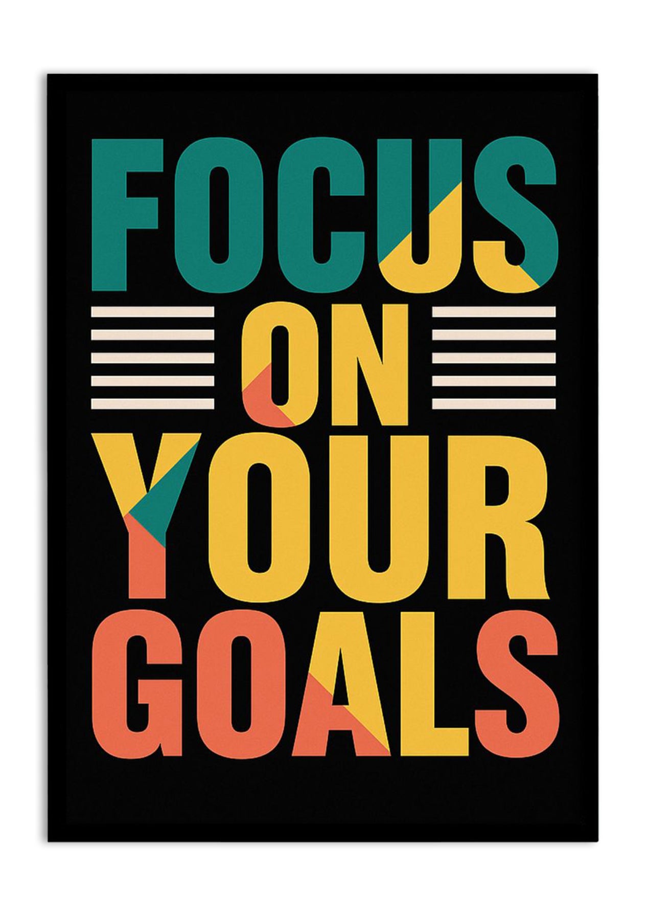 FOCUS ON YOUR GOALS