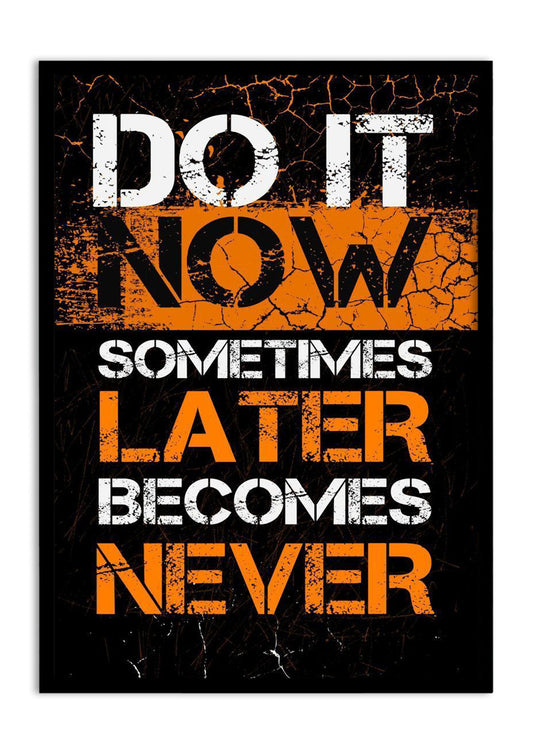 DO IT NOW