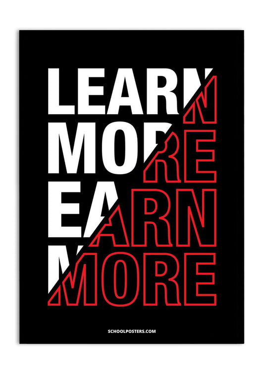 LEARN MORE EARN MORE