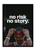 NO RISK NO STORY