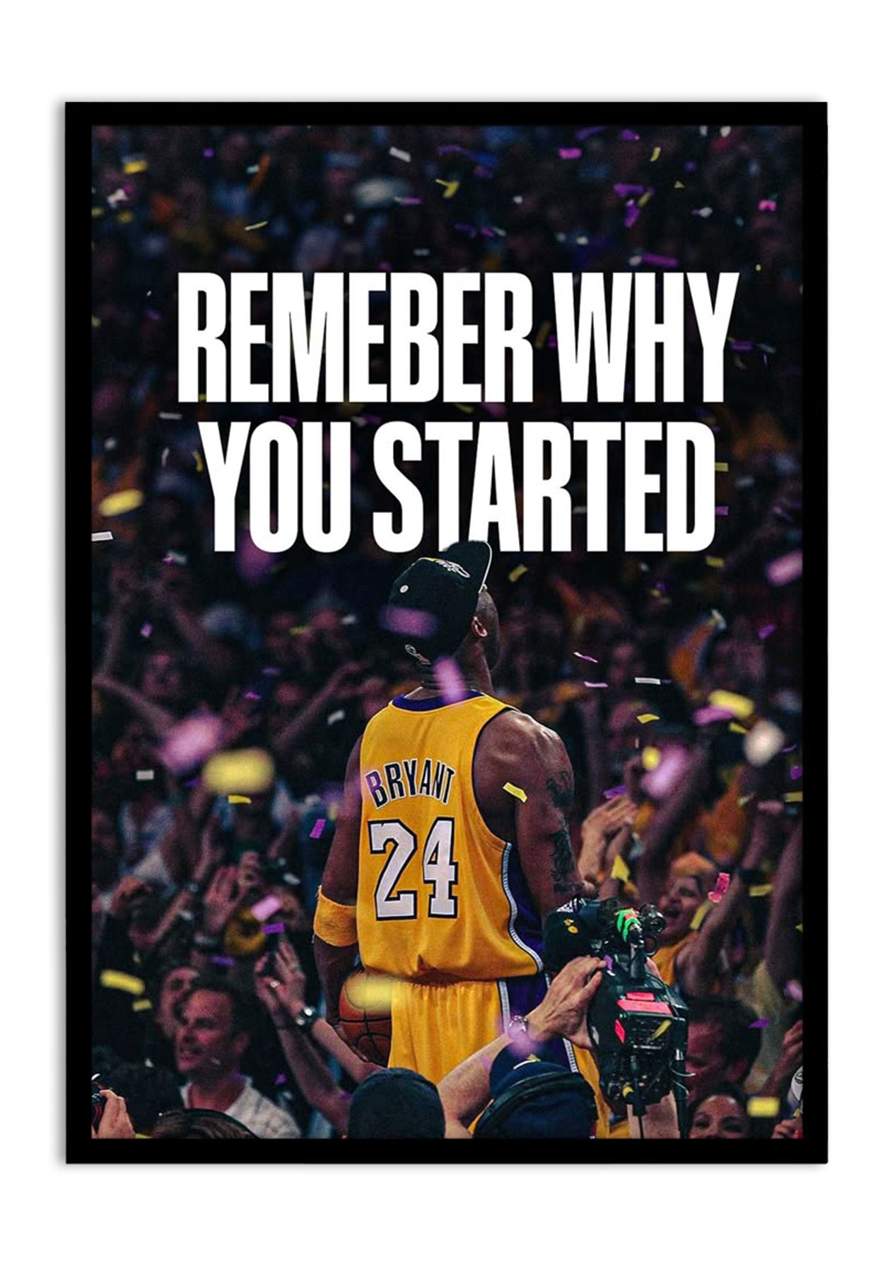 REMEMBER WHY YOU STARTED
