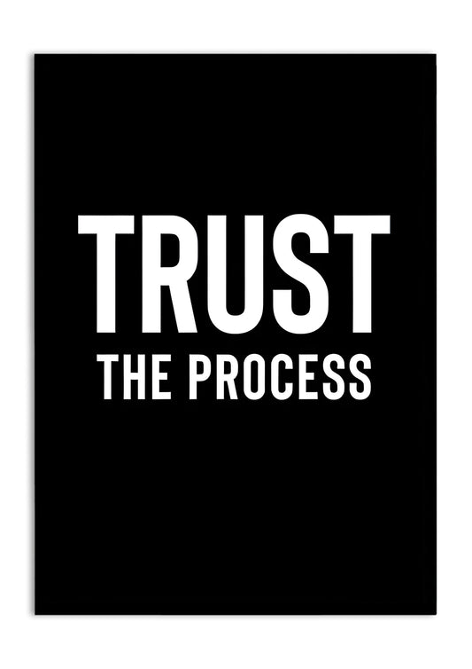 TRUST THE PROCESS